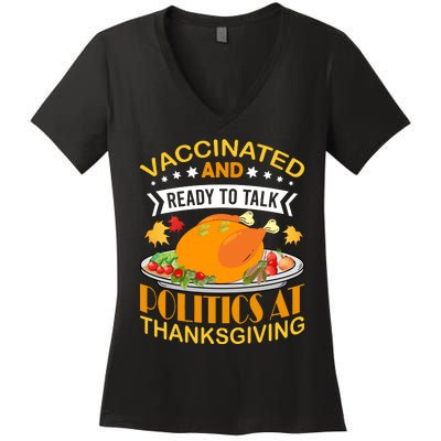 Vaccinated And Ready To Talk Politics At Thanksgiving Women's V-Neck T-Shirt