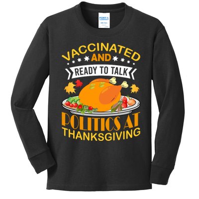 Vaccinated And Ready To Talk Politics At Thanksgiving Kids Long Sleeve Shirt