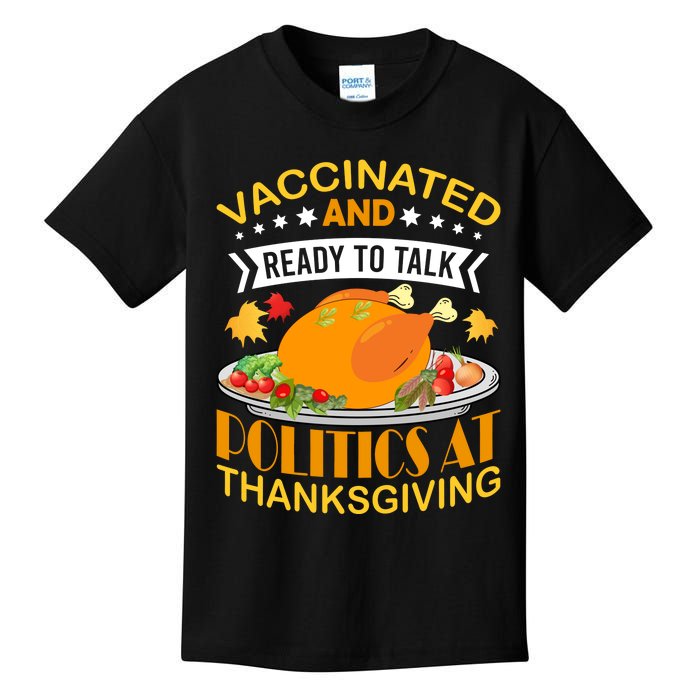 Vaccinated And Ready To Talk Politics At Thanksgiving Kids T-Shirt