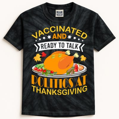 Vaccinated And Ready To Talk Politics At Thanksgiving Kids Tie-Dye T-Shirt