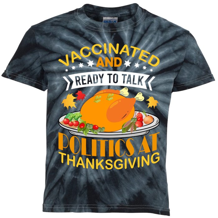 Vaccinated And Ready To Talk Politics At Thanksgiving Kids Tie-Dye T-Shirt