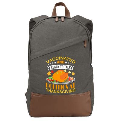 Vaccinated And Ready To Talk Politics At Thanksgiving Cotton Canvas Backpack