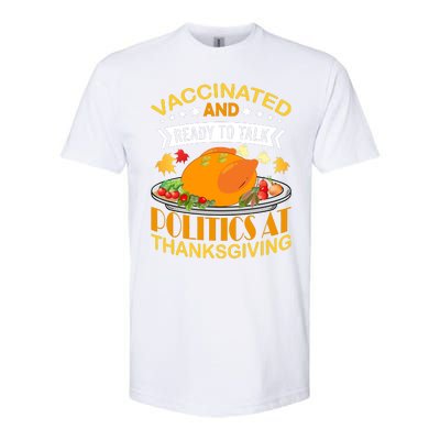 Vaccinated And Ready To Talk Politics At Thanksgiving Softstyle CVC T-Shirt