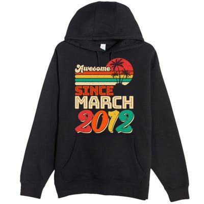 Please Delete! Vintage Awesome Since March 2012 Ten 10 Year Old Birthday Premium Pullover Hoodie