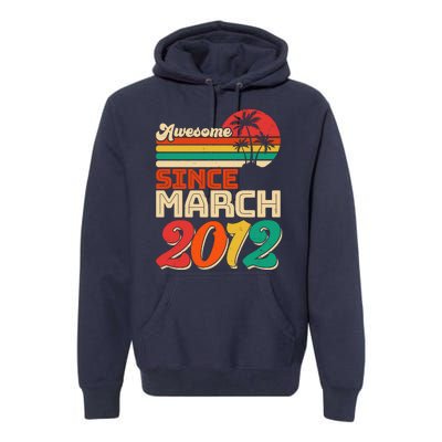 Please Delete! Vintage Awesome Since March 2012 Ten 10 Year Old Birthday Premium Hoodie