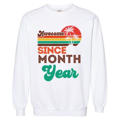 Vintage Awesome Since Customize Month And Year Birthday Garment-Dyed Sweatshirt