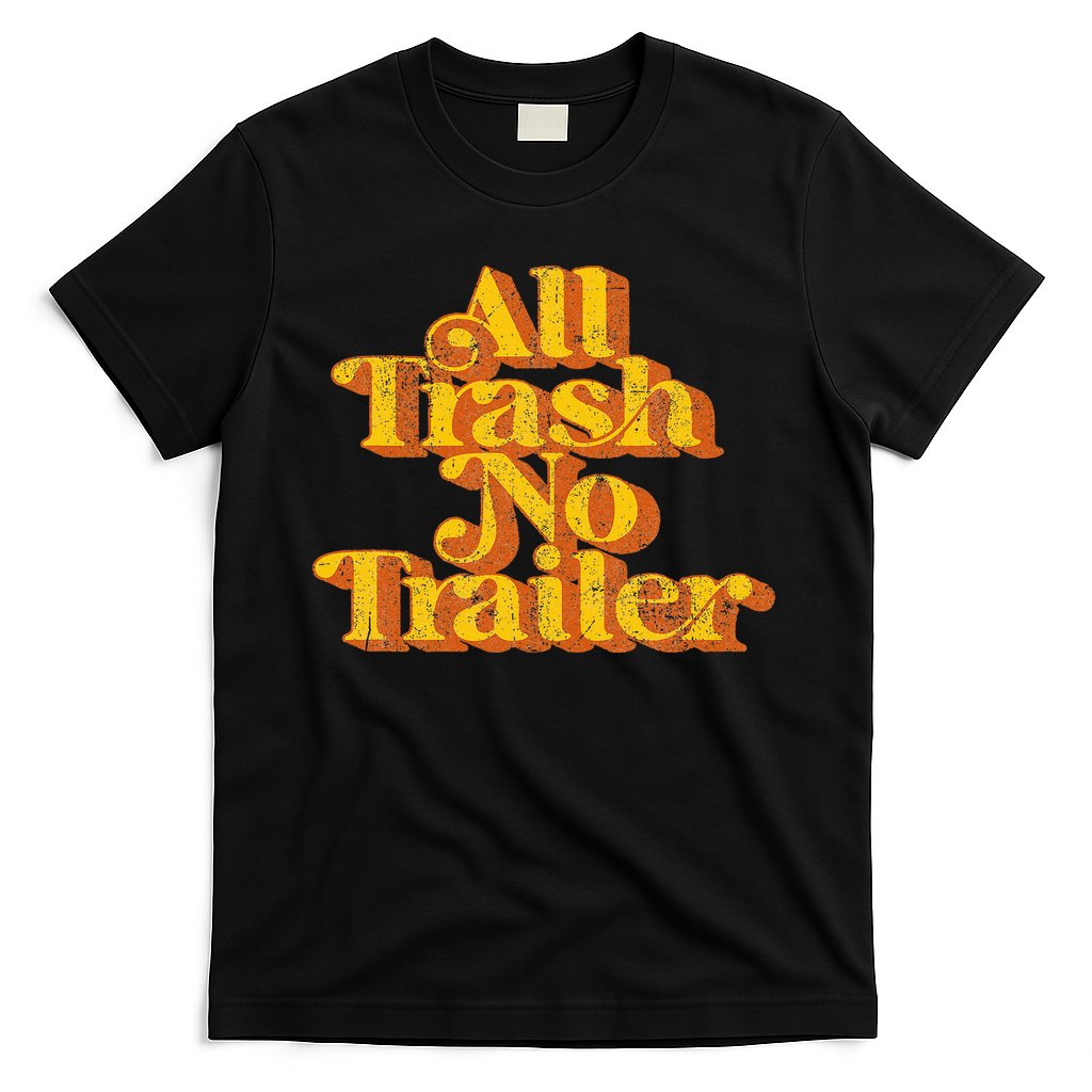 Vintage All Trash No Trailer Funny Country Pride Retro 70S T-Shirt