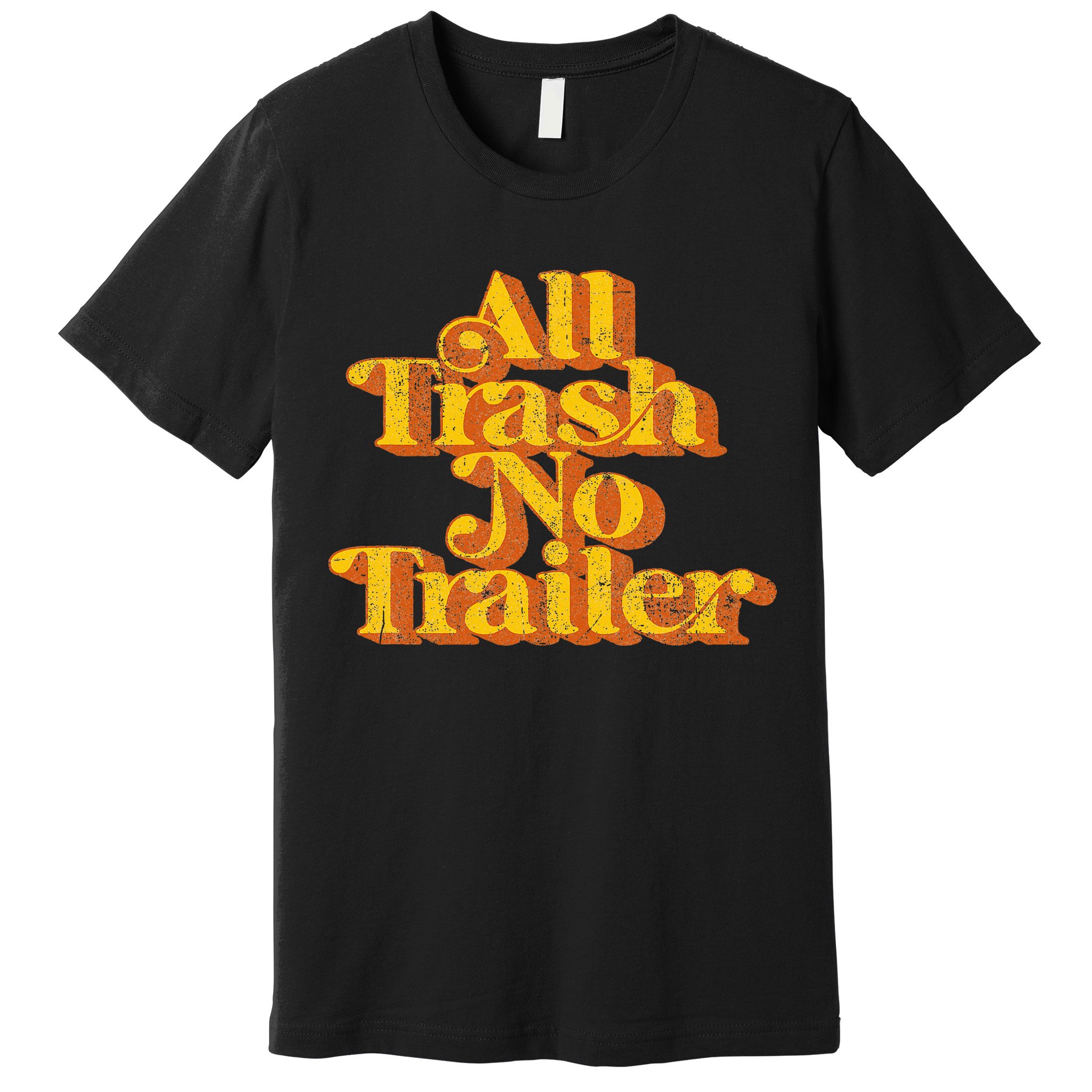 Vintage All Trash No Trailer Funny Country Pride Retro 70S Premium T-Shirt