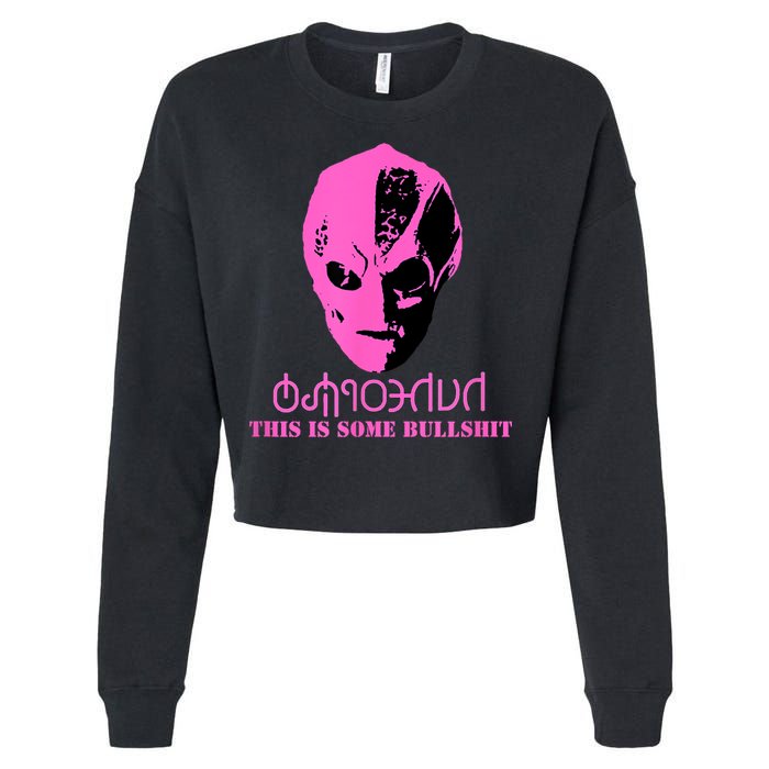 Vanderspeigle Alien This Some Bullshit | Funny Cropped Pullover Crew