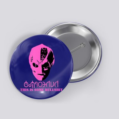 Vanderspeigle Alien This Some Bullshit | Funny Button