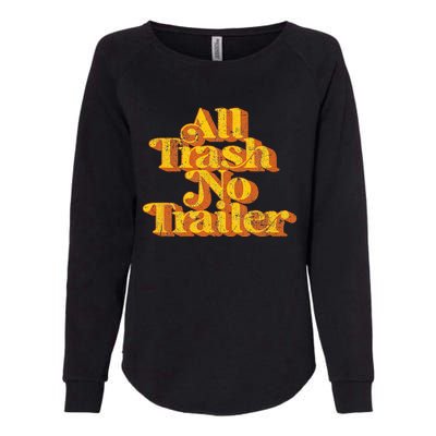 Vintage All Trash No Trailer Funny Country Pride Retro 70s Womens California Wash Sweatshirt