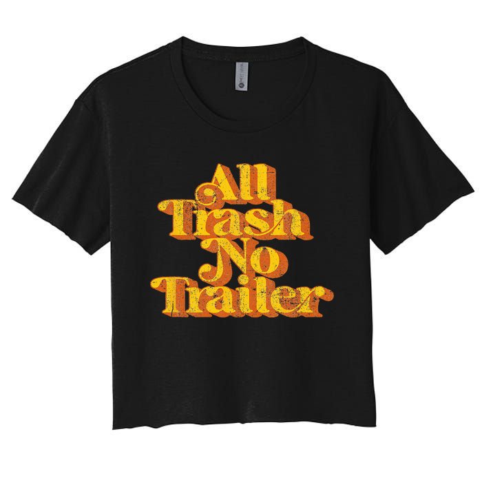 Vintage All Trash No Trailer Funny Country Pride Retro 70s Women's Crop Top Tee