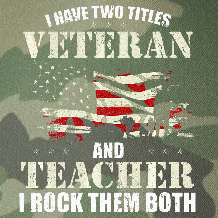Veteran And Teacher And I Rock Them Both Funny Fathers Day Legacy Tie Dye Trucker Hat