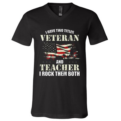 Veteran And Teacher And I Rock Them Both Funny Fathers Day V-Neck T-Shirt