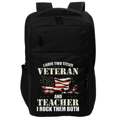 Veteran And Teacher And I Rock Them Both Funny Fathers Day Impact Tech Backpack