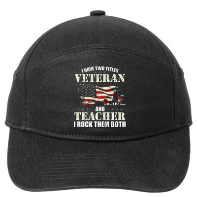 Veteran And Teacher And I Rock Them Both Funny Fathers Day 7-Panel Snapback Hat