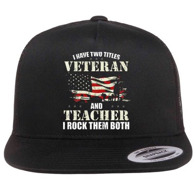 Veteran And Teacher And I Rock Them Both Funny Fathers Day Flatbill Hat