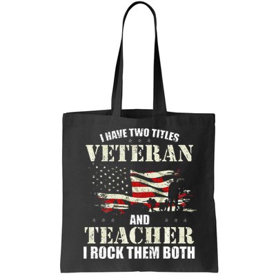 Veteran And Teacher And I Rock Them Both Funny Fathers Day Bag