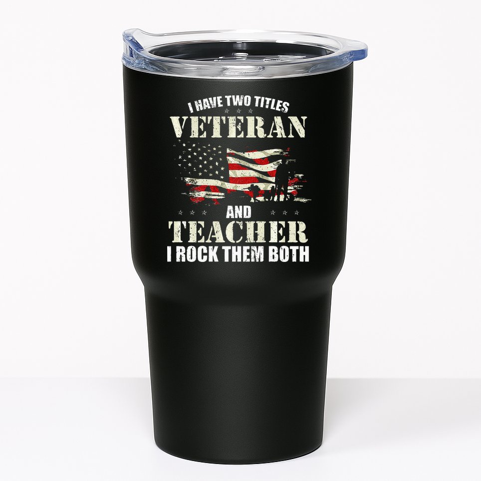 Veteran And Teacher And I Rock Them Both Funny Fathers Day Tumbler