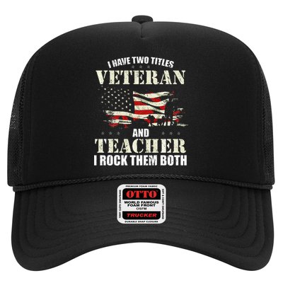 Veteran And Teacher And I Rock Them Both Funny Fathers Day Trucker Hat