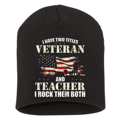 Veteran And Teacher And I Rock Them Both Funny Fathers Day Short Acrylic Beanie