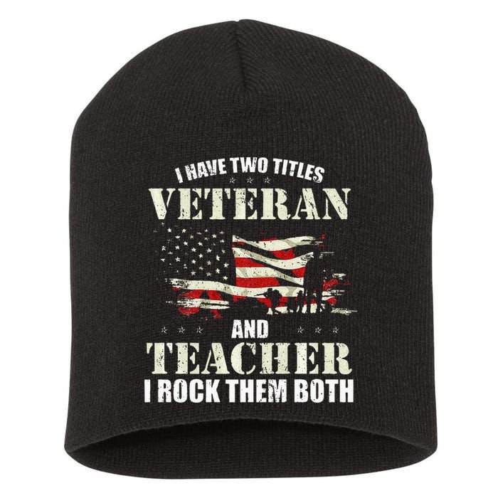 Veteran And Teacher And I Rock Them Both Funny Fathers Day Short Acrylic Beanie