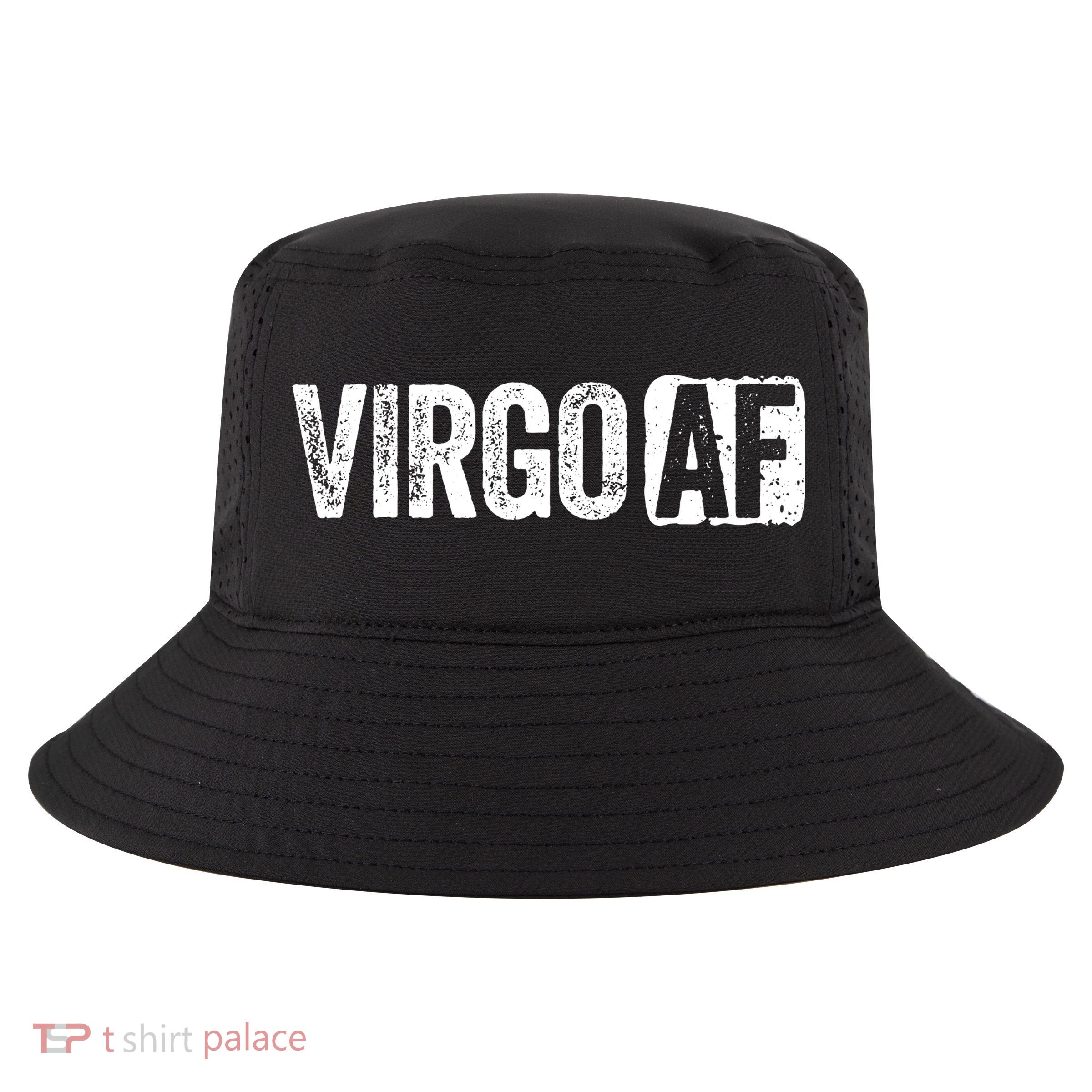 Virgo AF Virgo Zodiac Sign Gift Cool Comfort Performance Bucket Hat