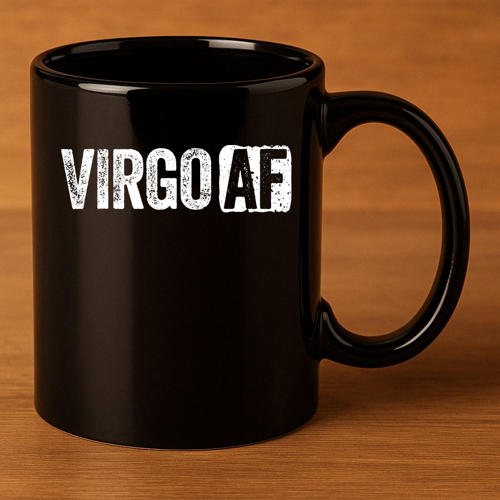Virgo AF Virgo Zodiac Sign Gift 11oz C Handle Ceramic Mug
