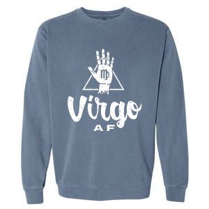 Virgo Af / Virgo Birthday Virgo Astrology And Zodiac Quote Cute Gift Garment-Dyed Sweatshirt