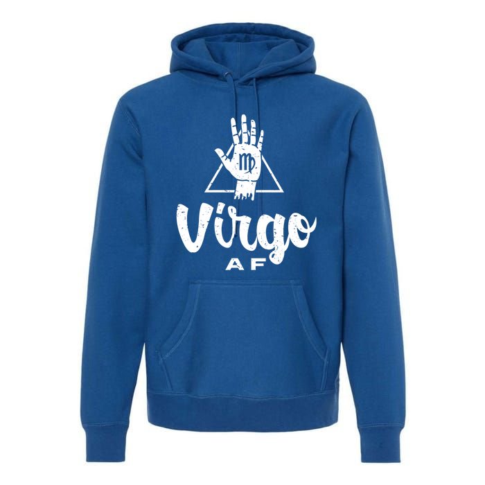 Virgo Af / Virgo Birthday Virgo Astrology And Zodiac Quote Cute Gift Premium Hoodie