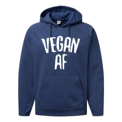 Vegan AF Vegan Gift Vegetarian Performance Fleece Hoodie