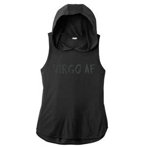 Virgo AF Zodiac Birthday Horoscope Shirts Funny Gift Ladies PosiCharge Tri-Blend Wicking Draft Hoodie Tank