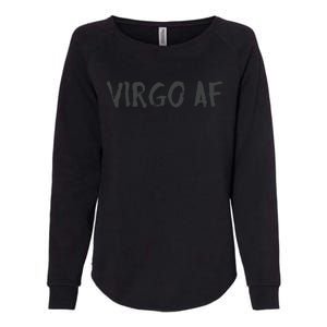 Virgo AF Zodiac Birthday Horoscope Shirts Funny Gift Womens California Wash Sweatshirt