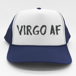 Virgo AF Zodiac Birthday Horoscope Shirts Funny Gift Trucker Hat