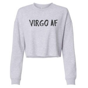 Virgo AF Zodiac Birthday Horoscope Shirts Funny Gift Cropped Pullover Crew