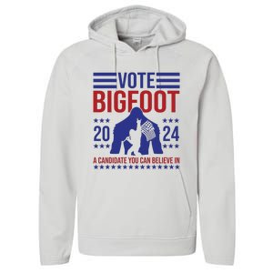 Vote Bigfoot 2024 A Candidate You Can Believe In Performance Fleece Hoodie