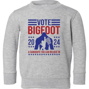 Vote Bigfoot 2024 A Candidate You Can Believe In Toddler Sweatshirt