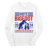 Vote Bigfoot 2024 A Candidate You Can Believe In Long Sleeve Shirt