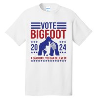 Vote Bigfoot 2024 A Candidate You Can Believe In Tall T-Shirt