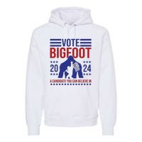 Vote Bigfoot 2024 A Candidate You Can Believe In Premium Hoodie