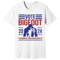 Vote Bigfoot 2024 A Candidate You Can Believe In Premium T-Shirt