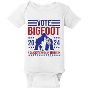 Vote Bigfoot 2024 A Candidate You Can Believe In Baby Bodysuit