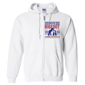 Vote Bigfoot 2024 A Candidate You Can Believe In Full Zip Hoodie