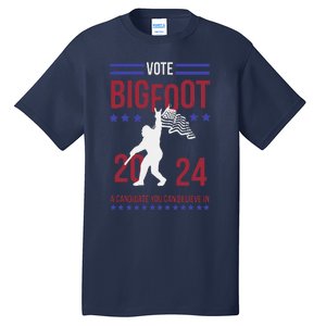 Vote Bigfoot 2024 A Candidate You Can Believe In Tall T-Shirt