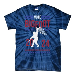 Vote Bigfoot 2024 A Candidate You Can Believe In Tie-Dye T-Shirt