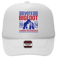 Vote Bigfoot 2024 A Candidate You Can Believe In High Crown Mesh Back Trucker Hat