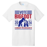 Vote Bigfoot 2024 A Candidate You Can Believe In Tall T-Shirt