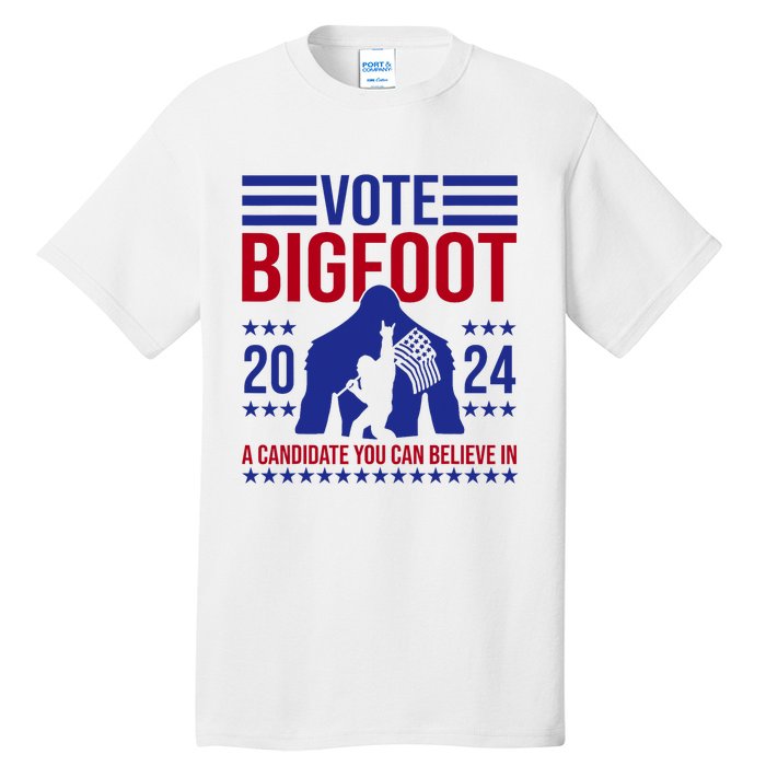 Vote Bigfoot 2024 A Candidate You Can Believe In Tall T-Shirt