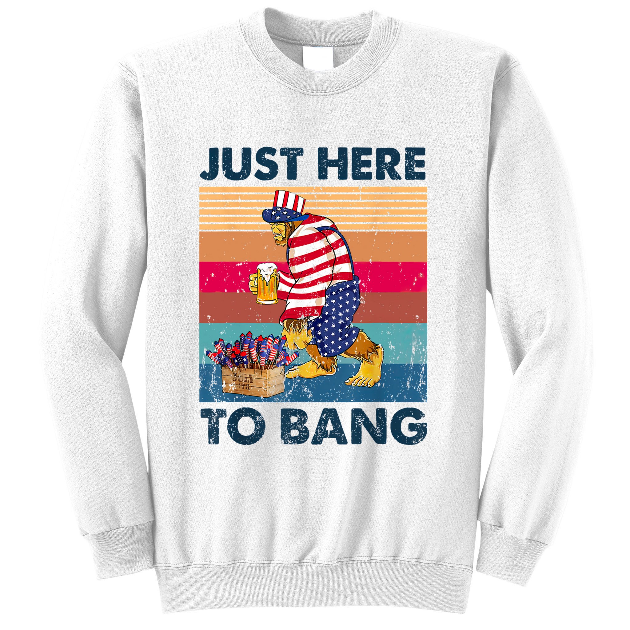 Vintage Bigfoot American Shirts Just Here To Bang 4th Of July Sweatshirt