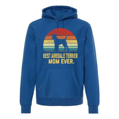 Vintage Best Airedale Terrier Mom Ever Cool Gift Premium Hoodie